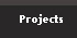    Projects